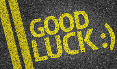 Good Luck! written on the road