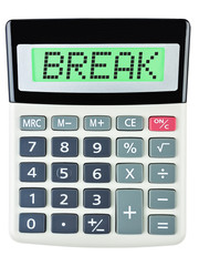 Calculator with BREAK on display isolated on white background