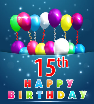 15 year Happy Birthday Card with balloons and ribbons