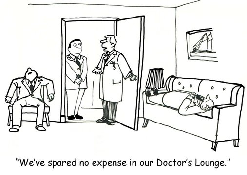"We've spared no expense in our Doctor's lounge."