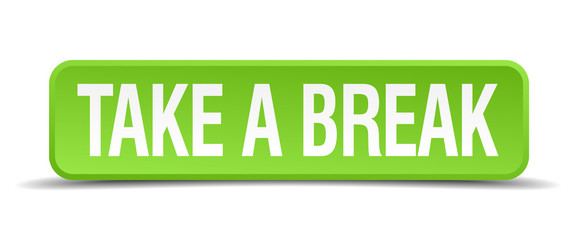 Take a break green 3d realistic square isolated button