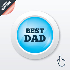 Best father sign icon. Award symbol.