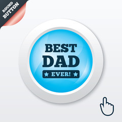 Best father ever sign icon. Award symbol.