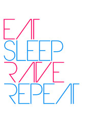 Fototapeta na wymiar Eat Sleep Rave Repeat Text Party Logo