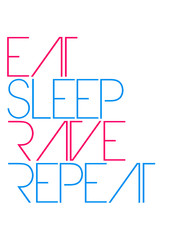 Eat Sleep Rave Repeat Text Party Logo