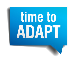 time to adapt blue 3d realistic paper speech bubble