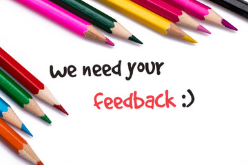 we need your feedback