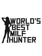 Worlds Best Milf Hunter