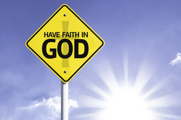 Have Faith in God road sign with sun background