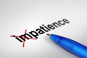 Changing the meaning of word. Impatience into Patience.