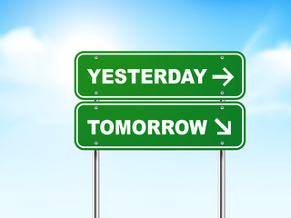 3d road sign with yesterday and tomorrow