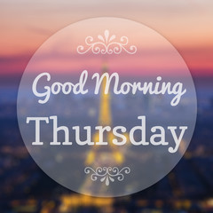 Good Morning Thursday on Eiffle Paris blur background