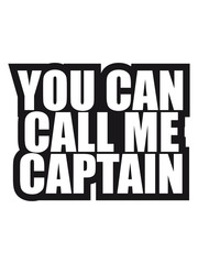 You can call me Captain