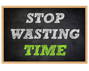 TIME WASTING - handwritten concept chalkboard