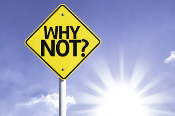 Why not? road sign with sun background