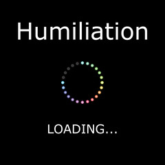 LOADING Illustration - Humiliation