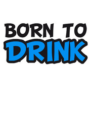 Born to Drink Comic Cartoon Design