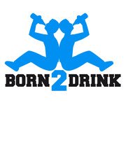 Born 2 Drink Team Crew Friends