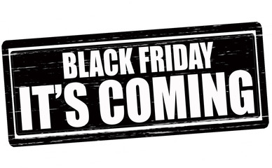 Black Friday it s coming