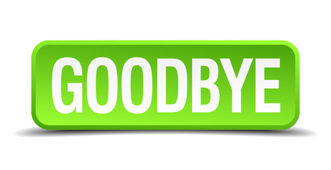 Goodbye green 3d realistic square isolated button
