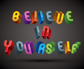 Believe in Yourself phrase, 3d retro style geometric