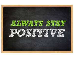 STAY POSITIVE - handwritten chalkboard concept
