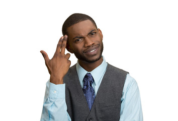 Man asking are you crazy, idiot? Isolated on white background 