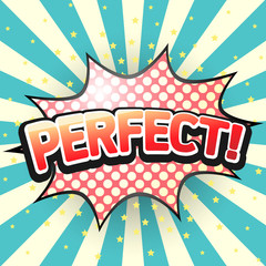 Perfect, Comic Speech Bubble. Vector illustration.