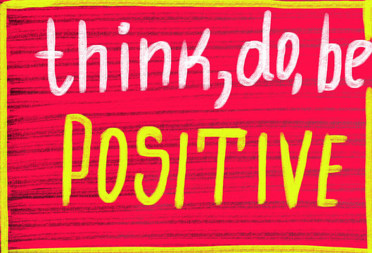 think do be positive