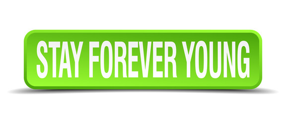 stay forever young green 3d realistic square isolated button