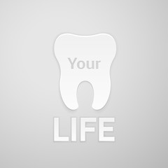 Tooth - your life