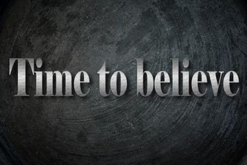 Time to believe text on Background