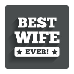 Best wife ever sign icon. Award symbol.