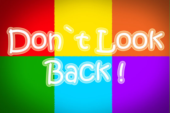 Don't Look Back Concept