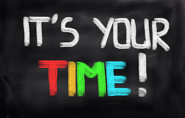 It's Your Time Concept