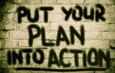 Put Your Plan Into Action Concept