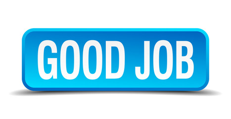 Good job blue 3d realistic square isolated button