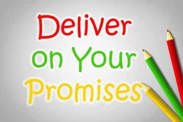 Deliver On Your Promises Concept