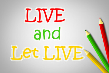 Live And Let Live Concept