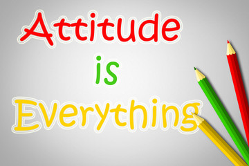 Attitude Is Everything Concept