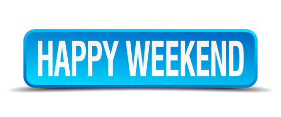 Happy weekend blue 3d realistic square isolated button