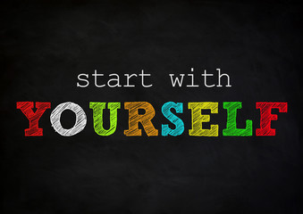 start with yourself - chalkboard concept