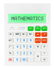 Calculator with MATHEMATICS on display on white background