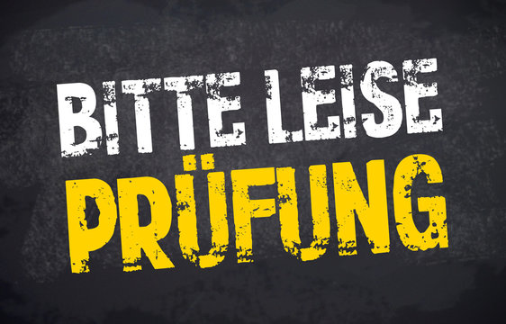 Kreidetafel mit Bitte leise, Pr&uuml;fung