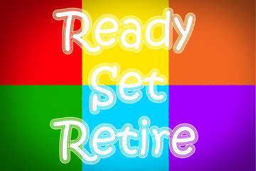 Ready Set Retire Concept