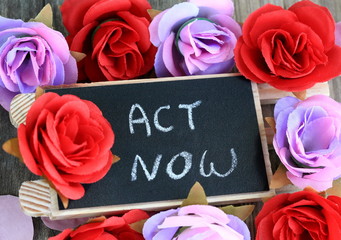 sign showing the concept of act now