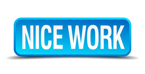 Nice work blue 3d realistic square isolated button