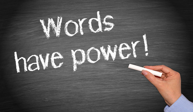 Words have power !