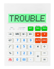 Calculator with TROUBLE on display on white background