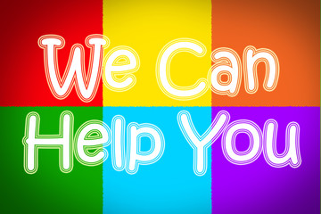 We Can Help You Concept